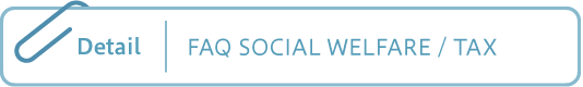 Detail FAQ SOCIAL WELFARE / TAX
